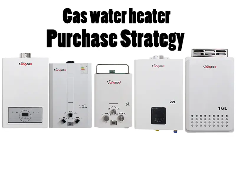 Gas water heater Purchase Strategy